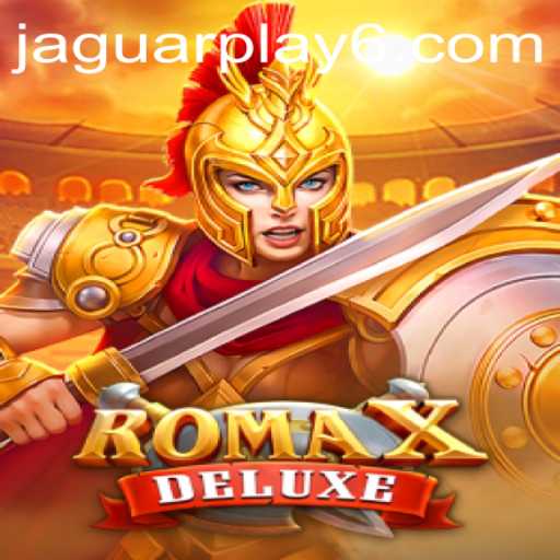 Discovering RomaXDeluxe: An Engaging Gaming Experience with jaguarplay